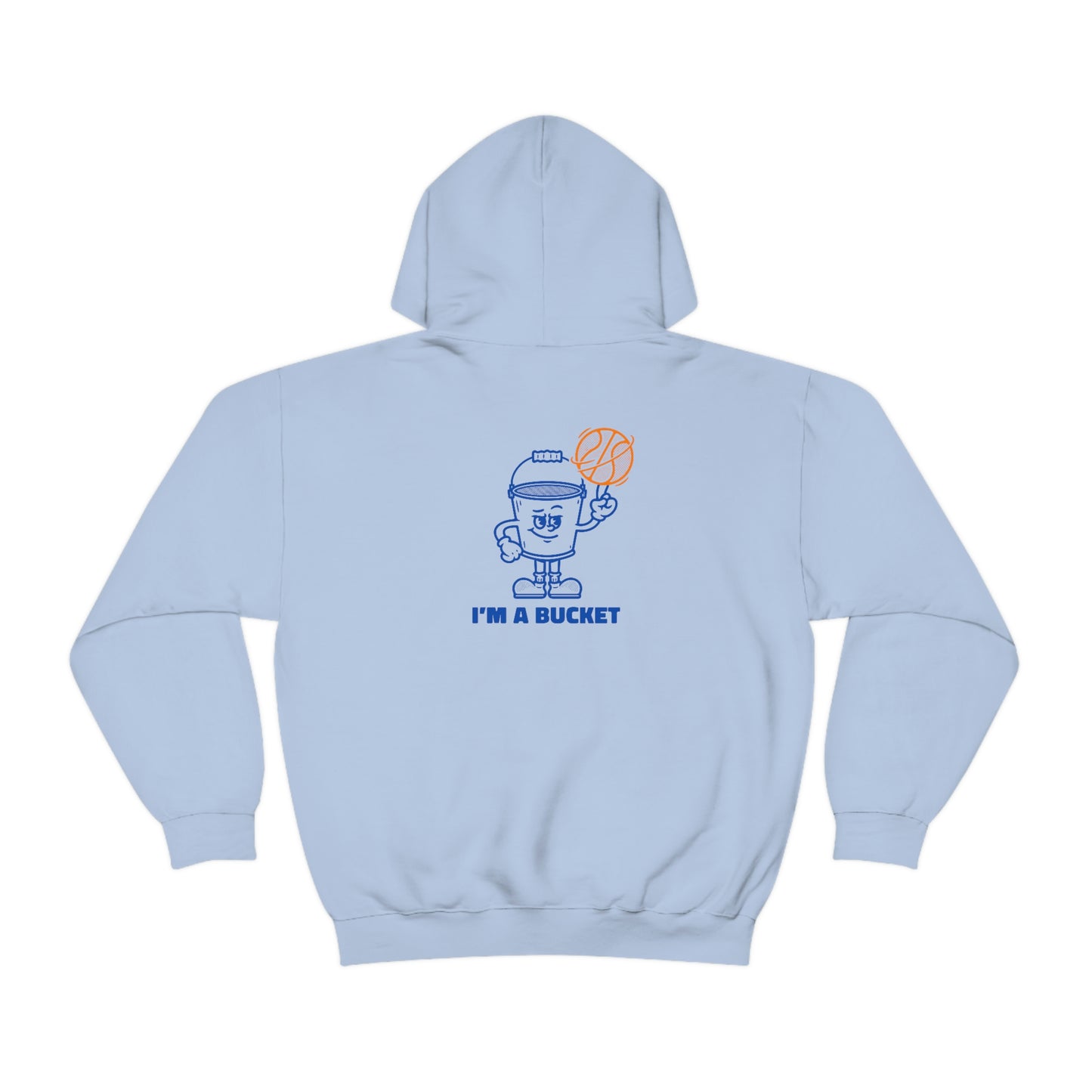 Im a Bucket Hooded Sweatshirt