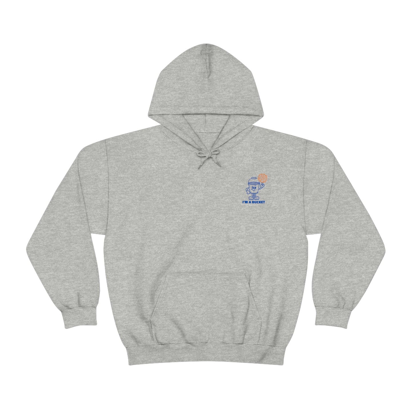 Im a Bucket Hooded Sweatshirt