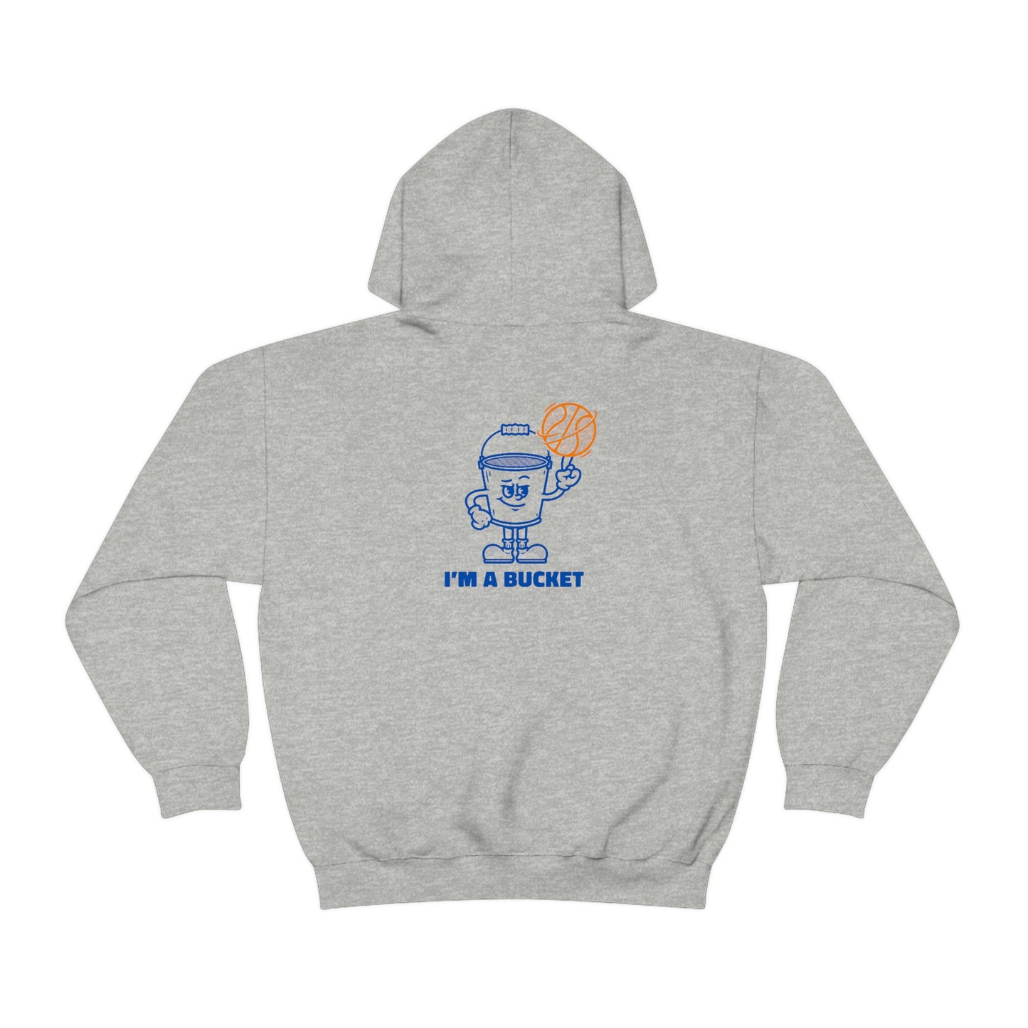 Im a Bucket Hooded Sweatshirt